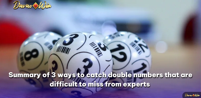 Summary of 3 ways to catch double numbers that are difficult to miss from experts 