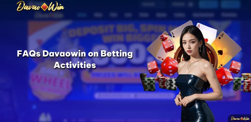 FAQs Davaowin on Betting Activities