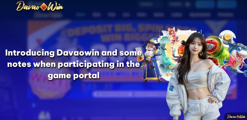 Introducing Davaowin and some notes when participating in the game portal