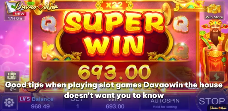 Good tips when playing slot games Davaowin the house doesn't want you to know