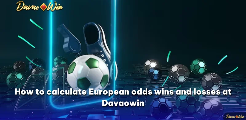 How to calculate European odds wins and losses at Davaowin