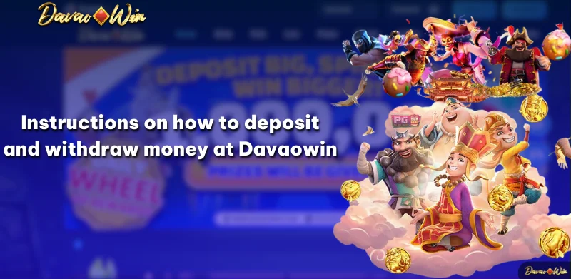 Instructions on how to deposit and withdraw money at Davaowin