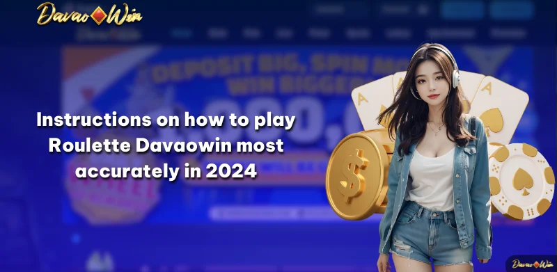 Instructions on how to play Roulette Davaowinmost accurately in 2024