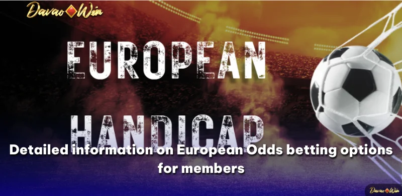 Detailed information on European Odds betting options for members