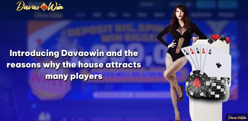 Introducing Davaowin and the reasons why the house attracts many players