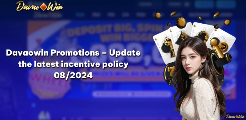 Davaowin Promotions - Update the latest incentive policy 08/2024