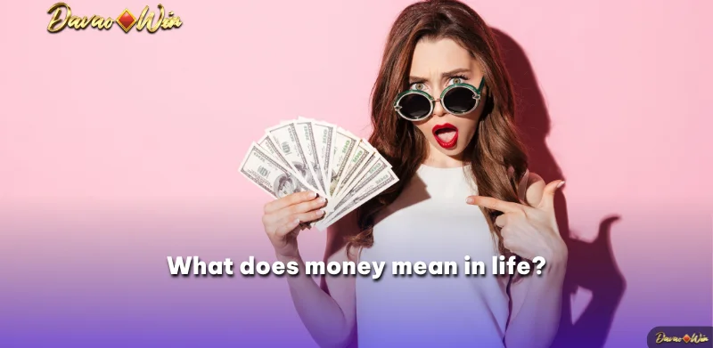 What does money mean in life?