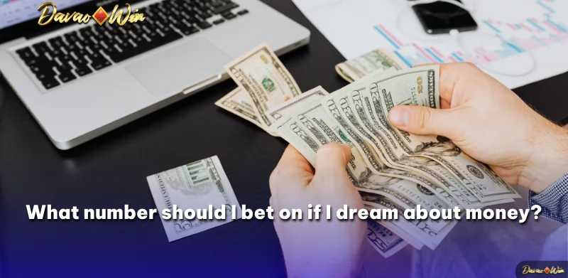 What number should I bet on if I dream about money?